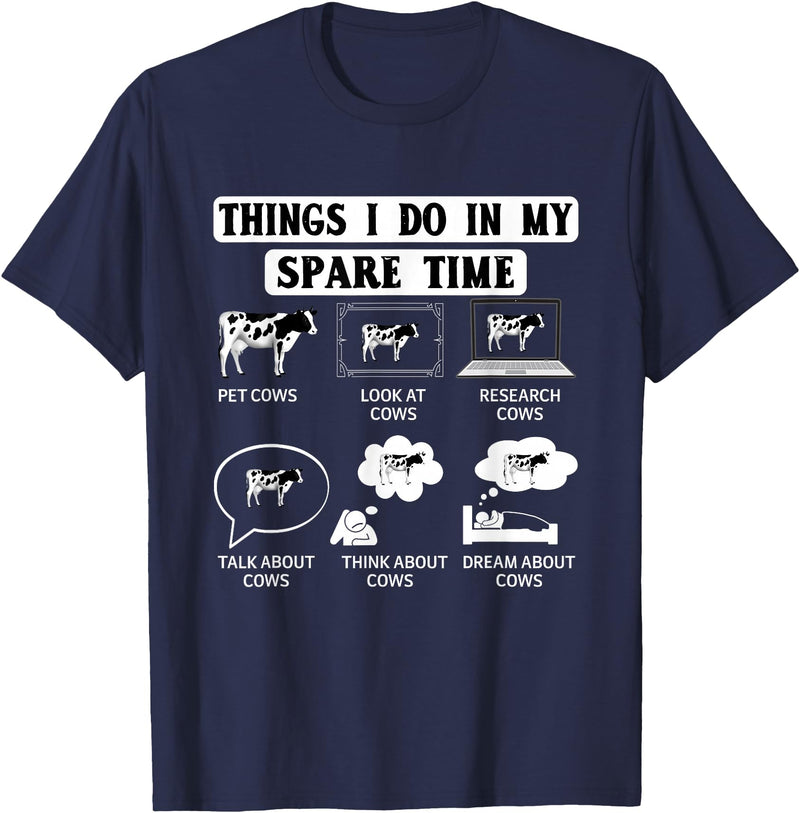 Cow Crop Farm Gift Field Tractor Farmer Ranch Things I do in my spare Time Cow Harvest Farming Barn Cattle T-Shirt - Navy