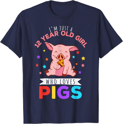 I'm Just A 12 Year Old Girl Who Loves Pigs Hog Lover T-Shirt