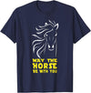 May The Horse Be With You Apparel May The Horse Be With You T-Shirt T-Shirt - Navy Blue