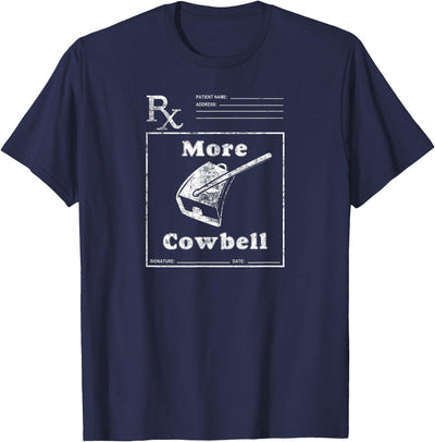 Funny More Cowbell Fever Comedy Quote T-Shirt