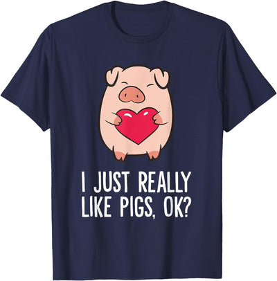 Pigs Lover I Just Really Like Pigs, OK? I Love Pigs T-Shirt