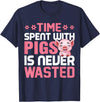 Funny Pig Farm Piggy Farmer Farming Gifts DAIMMER Time Spent With Pigs Is Never Wasted T-Shirt - Navy Blue