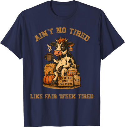 No Tired Like Fair Week Tired 4h Ain't Groovy Farm Animal T-Shirt