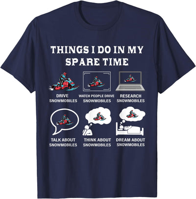 Things I Do In My Spare Time Gifts Funny designs Things I Do in My Spare Time Snowmobiling, Snowmobile Lovers T-Shirt