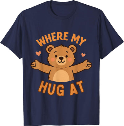 Where My Hug at Bear Hug Graphic T-Shirt
