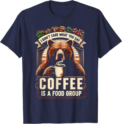 Coffee Lover Bear Coffee Coffee Is A Food Group Grizzly Bear T-Shirt