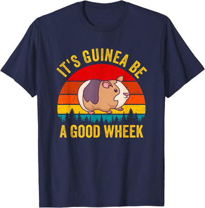 It's Guinea Be a Good Wheek Guinea Pig Piggy Gift T-Shirt