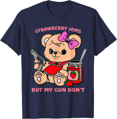 Strawberry Jams But My Gun Don't Funny Teddy Bear T-Shirt