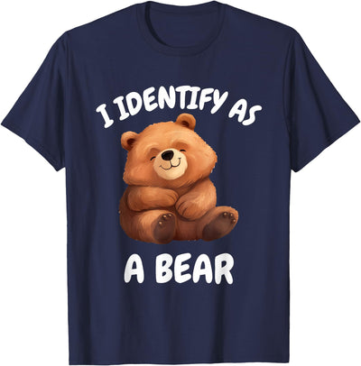 I identify as a bear . T-Shirt