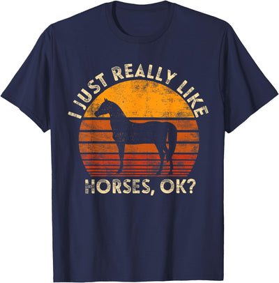 I Just Really Like Horses OK Shirts I Just Really Like Horse T-Shirt Horseback Riding Equestrian T-Shirt