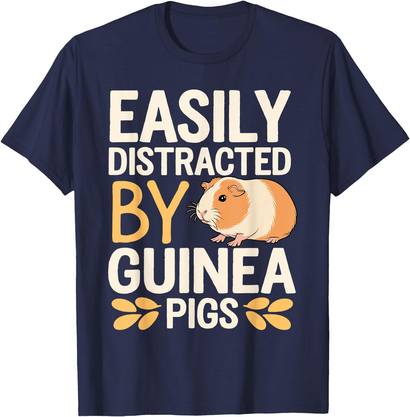 Easily Distracted by Guinea Pigs Outfit Guinea Pigs Jokes Easily Distracted by Guinea Pigs Sarcastic T-Shirt - Navy Blue