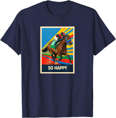 Handicapping Horse Gear So Happy Horse, Horse Racing, Santa Anita, Del Mar, Horses T-Shirt