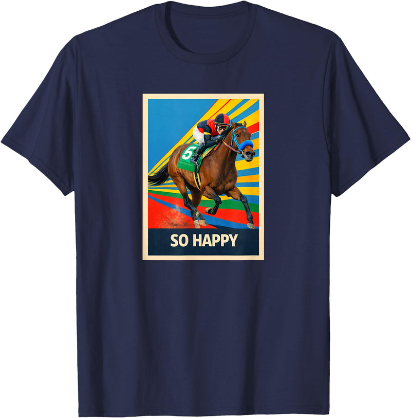 Handicapping Horse Gear So Happy Horse, Horse Racing, Santa Anita, Del Mar, Horses T-Shirt - Navy Blue