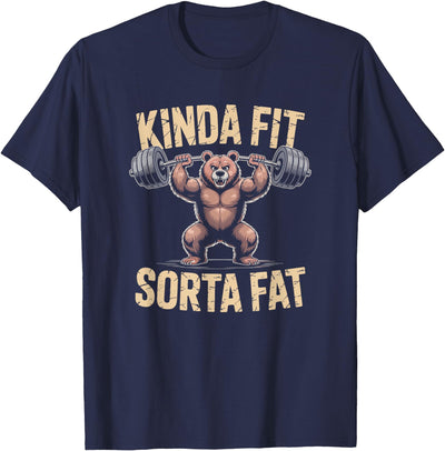 Bear Kinda Fit Sorta Fat Funny Gym Weightlifting Workout T-Shirt