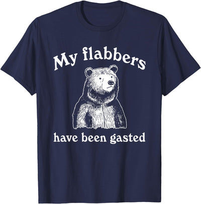 My Flabbers Have Been Gasted, Funny Graphic, Bear Art Cute T-Shirt