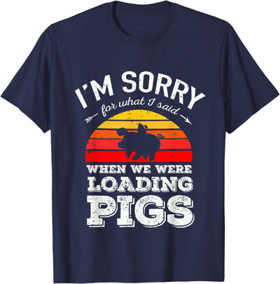 I'm Sorry for What I Said When We Were Loading Pigs Sunset T-Shirt