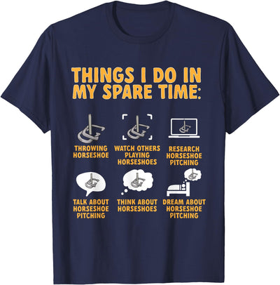 Horseshoes Gift & Throwing Horseshoes Apparel Horseshoes Things I Do In My Spare Time Horseshoe Pitching T-Shirt