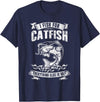 Funny Fishing Lover Shirts I Fish For Catfish Everything Else Is Bait Fishing Lover T-Shirt - Navy Blue