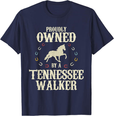 Tennessee Walker Gift for Men, Women, Dad & Mom Proudly Owned By A Horse - Father Mother Tennessee Walker T-Shirt