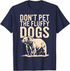 Grizzly Bear Wildlife Hiker Backpacker Nature Don't Pet The Fluffy Dogs T-Shirt - Navy Blue