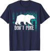 Cool Elegant Grizzly Polar Bears Design T-shirts Don't Poke Funny Bear Shirt | Cute Superhero Bear USA Gift T-Shirt - Navy Blue