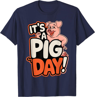 It's A Pig Day Funny Cartoon Animal Humor Character Farm T-Shirt