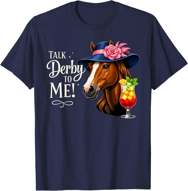 Funny Horse Talk Derby To Me Outfit Men Women Talk Derby to Me Funny Racing Horse Men Women T-Shirt - Navy Blue