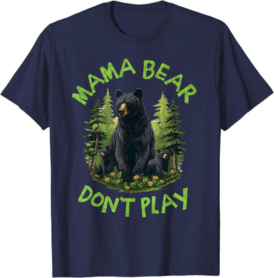Mama Bear, Don't Play Funny, Mama Bear, Don't Get Into Mum T-Shirt