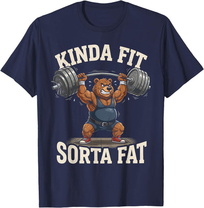 Kinda Fit Sorta Fat Funny Bear Powerlifting Gym Workout T-Shirt