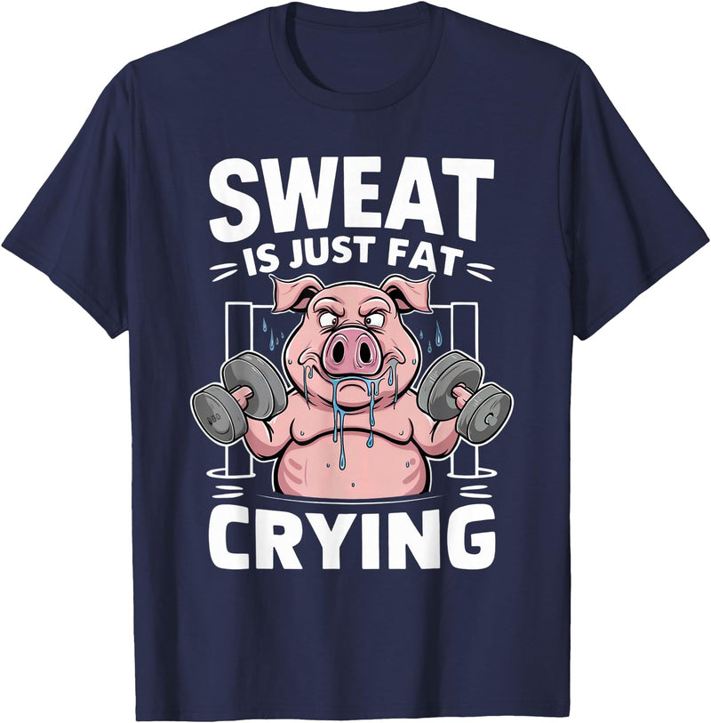 Funny Sports Workout Fitness Gym Apparel Pig Sweat Is Just Fat Crying For Men And Women Pig Lovers T-Shirt - Navy Blue