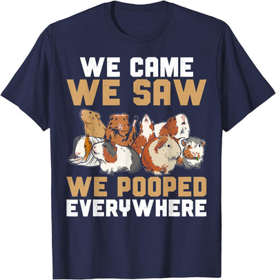 Funny Guinea Pig We Came We Saw We Pooped Everywhere T-Shirt