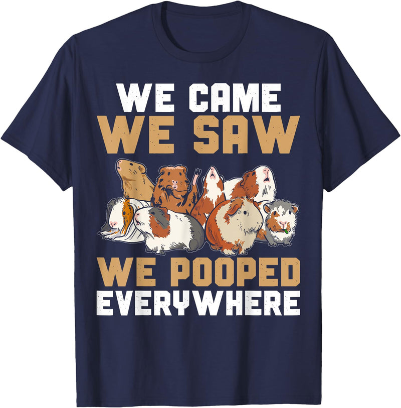 Guinea Pig Lover Clothing Funny Guinea Pig We Came We Saw We Pooped Everywhere T-Shirt - Navy Blue
