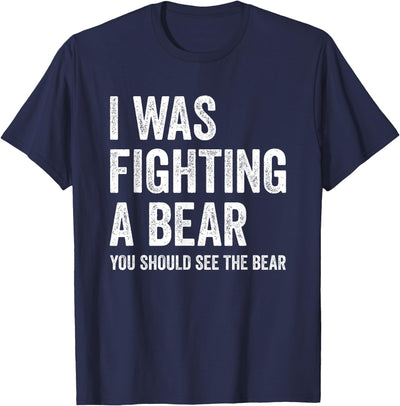 I was Fighting A Bear- Funny Injury Bones Surgery Get Well T-Shirt