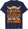 I Was Going To Be A Liberal For Halloween T-Shirt - Navy Blue