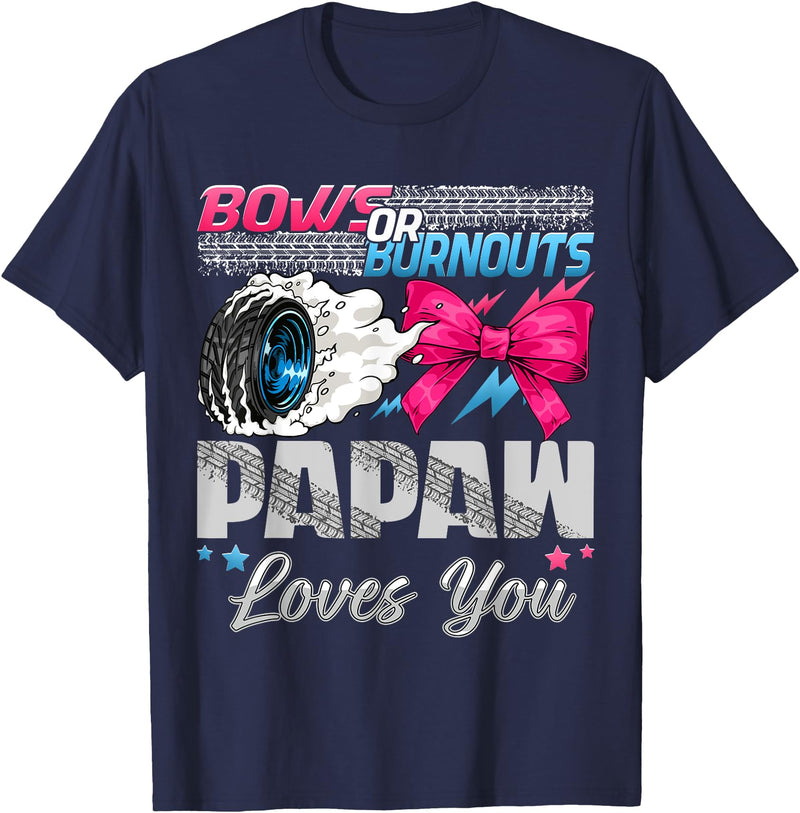 Pink Or Blue Funny Baby Gender Reveal Party Burnouts or Bows Papaw Loves You Gender Reveal Party T-Shirt - Navy Blue