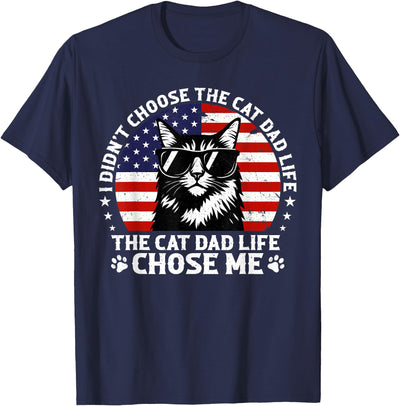 Funny Cat Dad Life Father's Day Mens I Didn't Choose The Cat Dad Life Chose Me T-Shirt