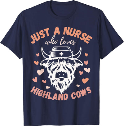 Just a Nurse Who Loves Highland Cows Cute Funny Campy T-Shirt