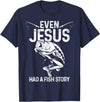 Christian Fishing Apparel & Fisherman Gifts Even Jesus Had A Fish Story Funny Fishing Fisherman Gift T-Shirt - Navy Blue