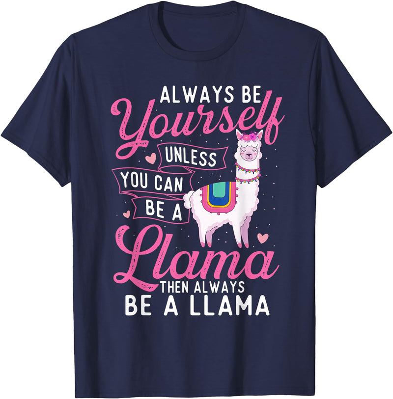 Funny Llama Shirts Always Be Yourself Unless You Can Be A Llama - Zookeeper T-Shirt - Navy Blue