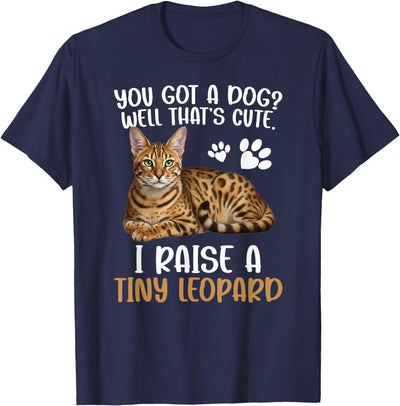 Savannah Cat Mom Savannah Cat Dad Funny I Raise A Tiny Leopard Savannah Cat Owner Savannah Cat Lover T-Shirt