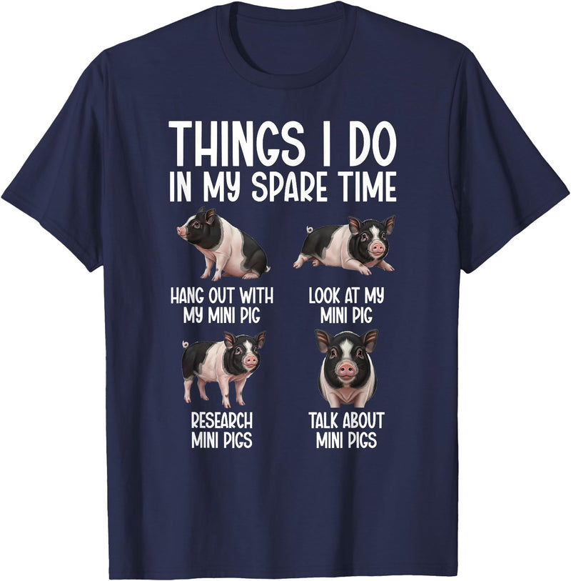 Funny Mini Pigs For Mini Pig Lover Things I Do Mini Pig Lover Mini Pigs T-Shirt - Navy Blue