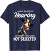 Funny Cow I Have Selective Hearing Tee Shirt Cow I Have Selective Hearing I'm Sorry You Were Not Selected T-Shirt - Navy Blue