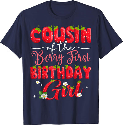 Sweet Strawberry First Birthday Girl Matching Cousin Of The Berry First Birthday Girl Strawberry Lover T-Shirt