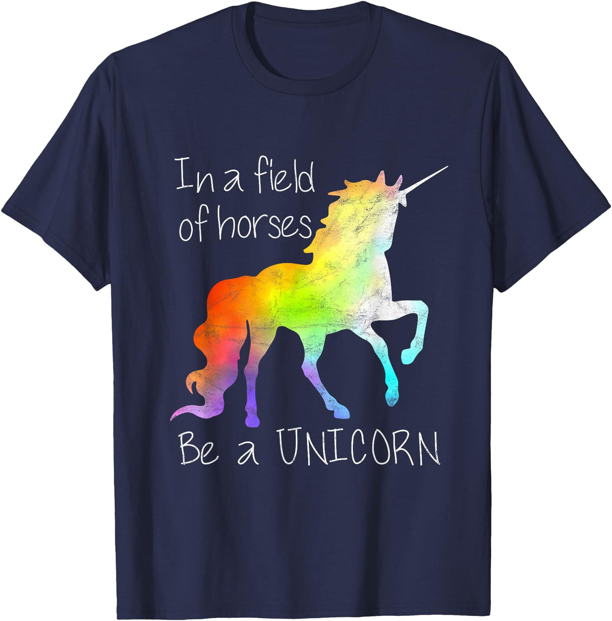 Adorable Tees In A Field Of Horses Be A Unicorn Inspirational Shirt T-Shirt - Navy Blue