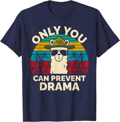 Only You Can Prevent Drama Llama Funny Meme Joke Only You Can Prevent Drama Llama Camping Camp Lover Camper T-Shirt