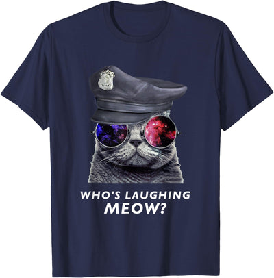 Claw Enforcement T shirt Who's Laughing Meow Shirt - Funny Cat t-shirt T-Shirt