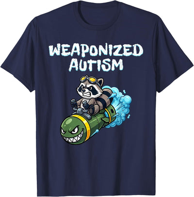 Weaponized Autism Shirt Weaponized Autism Raccoon for Men Women T-Shirt