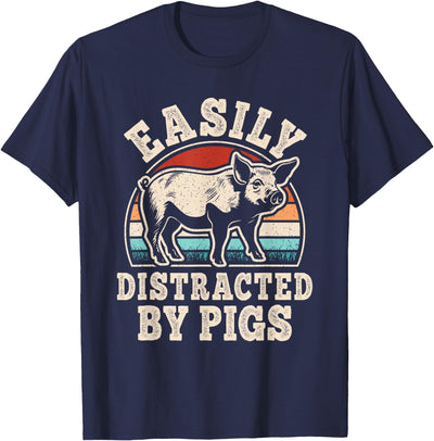 Easily Distracted by Pigs Funny Retro Pig Farmer Men Women T-Shirt