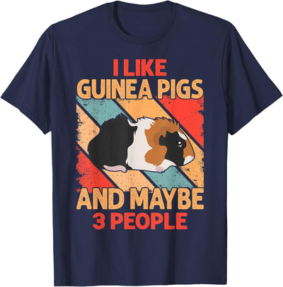 I Like Guinea Pigs And Maybe 3 People T-Shirt