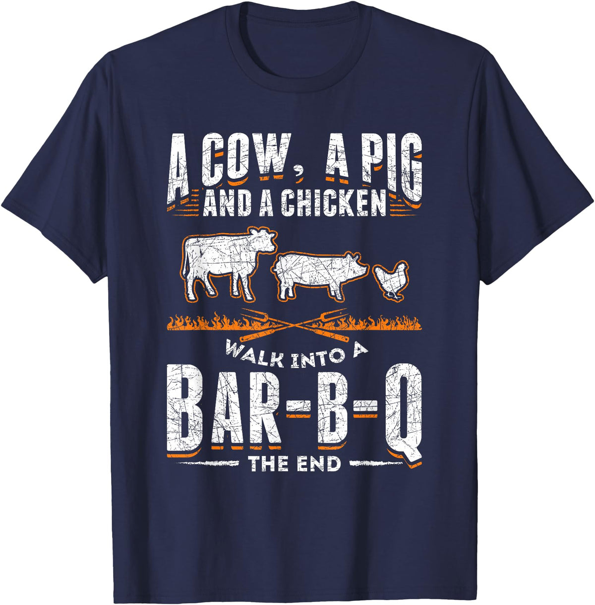 Smoking Barbecue BBQ Chef Gifts A Cow A Pig And A Chicken Walk Into A Bar B Q The End BBQ T-Shirt - Navy Blue